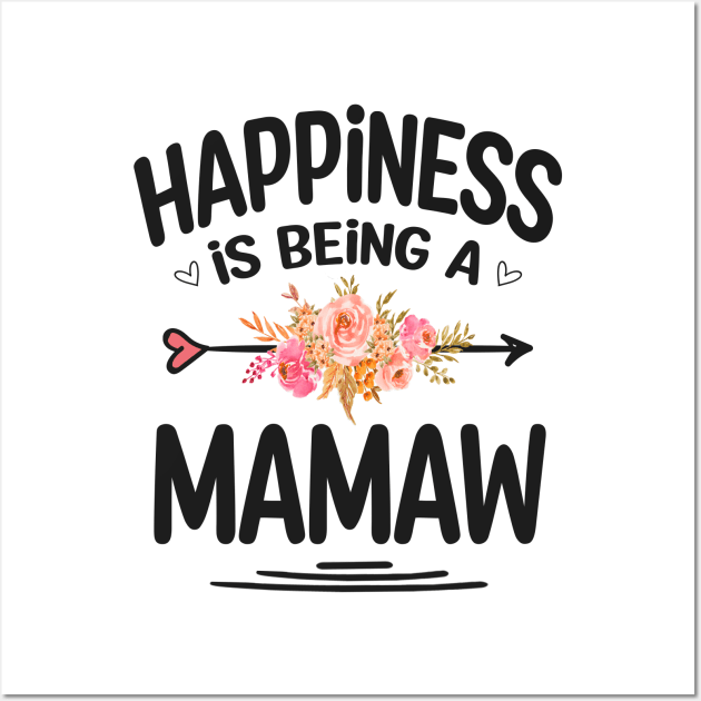Mamaw happiness is being a mamaw Wall Art by Bagshaw Gravity